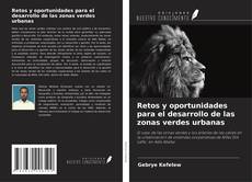 Couverture de Retos y oportunidades para el desarrollo de las zonas verdes urbanas