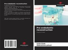 Borítókép a  Pre-endodontic reconstruction - hoz