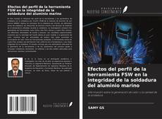Buchcover von Efectos del perfil de la herramienta FSW en la integridad de la soldadura del aluminio marino