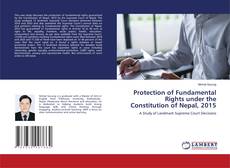 Protection of Fundamental Rights under the Constitution of Nepal, 2015 kitap kapağı