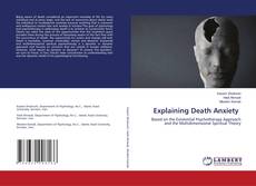 Bookcover of Explaining Death Anxiety