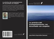 Copertina di La práctica del acompañamiento: ser escuchado con empatía