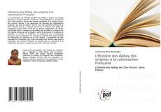 Couverture de L'Histoire des Abbey des origines à la colonisation Française