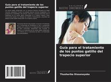 Copertina di Guía para el tratamiento de los puntos gatillo del trapecio superior