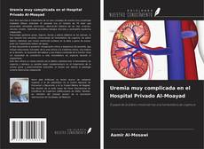 Bookcover of Uremia muy complicada en el Hospital Privado Al-Moayad