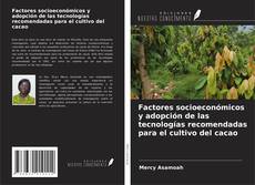 Couverture de Factores socioeconómicos y adopción de las tecnologías recomendadas para el cultivo del cacao