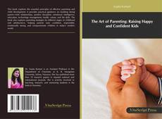 Bookcover of The Art of Parenting: Raising Happy and Confident Kids