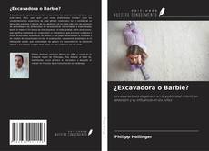 Couverture de ¿Excavadora o Barbie?