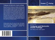 Borítókép a  Tiefgang und Weitsicht. Zweite Auflage - hoz