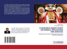 Bookcover of A RESEARCH BASED STUDY ON MOBILE APPLICATION FOR SERVICES