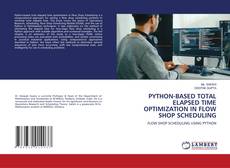 Portada del libro de PYTHON-BASED TOTAL ELAPSED TIME OPTIMIZATION IN FLOW SHOP SCHEDULING