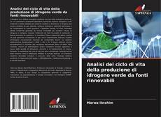 Portada del libro de Analisi del ciclo di vita della produzione di idrogeno verde da fonti rinnovabili
