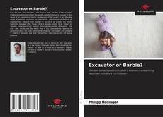 Couverture de Excavator or Barbie?