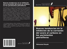 Couverture de Nuevas tendencias en la inhibición de la corrosión del acero al carbono en los yacimientos petrolíferos
