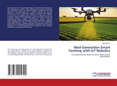 Bookcover of Next-Generation Smart Farming with IoT Robotics