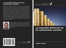 Copertina di La imposible definición de las cotizaciones sociales