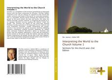 Interpreting the World to the Church Volume 1的封面