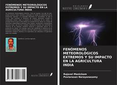 Buchcover von FENÓMENOS METEOROLÓGICOS EXTREMOS Y SU IMPACTO EN LA AGRICULTURA INDIA