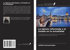 Copertina di La Iglesia reformada y el Estado en la actualidad