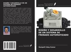Copertina di DISEÑO Y DESARROLLO DE UN SISTEMA DE FRENADO AUTOMATIZADO