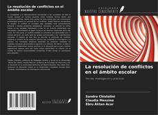 Copertina di La resolución de conflictos en el ámbito escolar