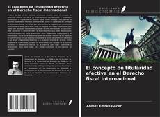 Couverture de El concepto de titularidad efectiva en el Derecho fiscal internacional
