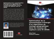 Buchcover von Optimisation de la consommation d'énergie d'un algorithme de routage géographique dans les réseaux de capteurs sans fil (WSN)