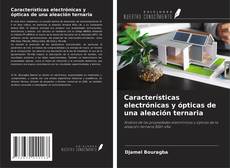 Buchcover von Características electrónicas y ópticas de una aleación ternaria