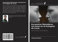 Copertina di Encuentros liberadores con Jesús en el Evangelio de Lucas