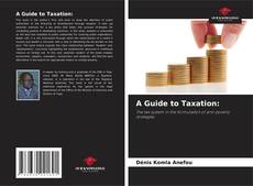 Bookcover of A Guide to Taxation:
