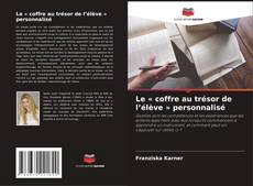 Bookcover of Le « coffre au trésor de l’élève » personnalisé