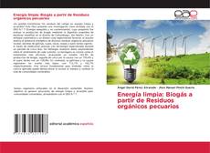 Couverture de Energía limpia: Biogás a partir de Residuos orgánicos pecuarios