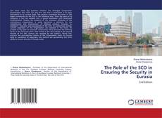 Bookcover of The Role of the SCO in Ensuring the Security in Eurasia