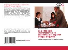 Couverture de La pedagogía interpretativa y la enseñanza del Español Lengua Segunda