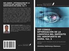 Couverture de SEP CONGO - OPTIMIZACIÓN DE LA LOGÍSTICA DEL DEPÓSITO DEL AEROPUERTO DE GOMA. Vol. 3