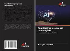 Bookcover of Rapidissimo progresso tecnologico