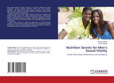 Bookcover of Nutrition Secrets for Men’s Sexual Vitality