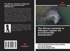 Borítókép a  The African manatee in Ndougou Lagoon: An environmental bioindicator? - hoz