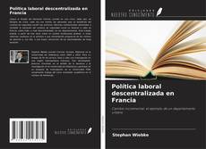 Bookcover of Política laboral descentralizada en Francia