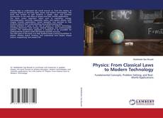 Bookcover of Physics: From Classical Laws to Modern Technology