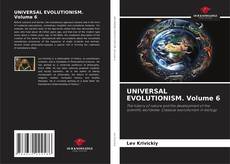 Bookcover of UNIVERSAL EVOLUTIONISM. Volume 6