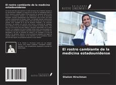Buchcover von El rostro cambiante de la medicina estadounidense
