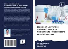 ÉTUDE SUR LE SYSTÈME D'ADMINISTRATION DE MÉDICAMENTS MUCOADHÉSIFS PAR VOIE BUCCALE的封面