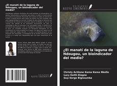 Buchcover von ¿El manatí de la laguna de Ndougou, un bioindicador del medio?