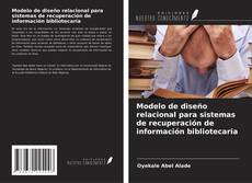 Buchcover von Modelo de diseño relacional para sistemas de recuperación de información bibliotecaria