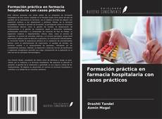 Couverture de Formación práctica en farmacia hospitalaria con casos prácticos