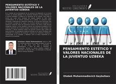 Borítókép a  PENSAMIENTO ESTÉTICO Y VALORES NACIONALES DE LA JUVENTUD UZBEKA - hoz