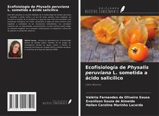 Capa do livro de Ecofisiología de Physalis peruviana L. sometida a ácido salicílico 
