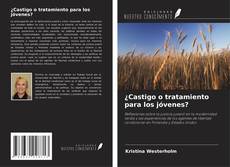 ¿Castigo o tratamiento para los jóvenes? kitap kapağı