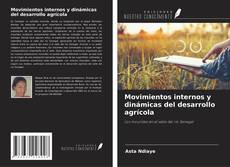 Copertina di Movimientos internos y dinámicas del desarrollo agrícola